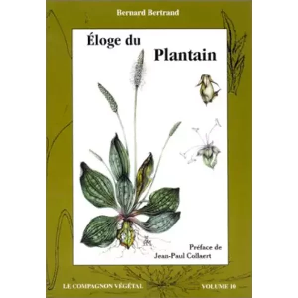 Eloge du plantain - Bertrand Bernard, Jean-Paul Collaert