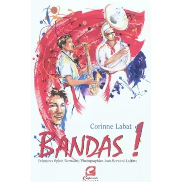 Bandas ! - Corinne Labat, Sylvie Bernadet, Jean-Bernard Laffitte