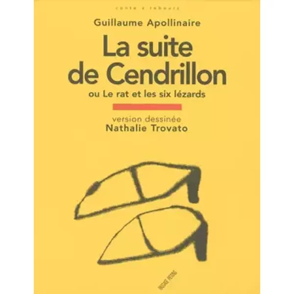La Suite De Cendrillon : Ou Le Rat Et Les Six LéZards - Guillaume Apollinaire Et Nathalie Trovato-image