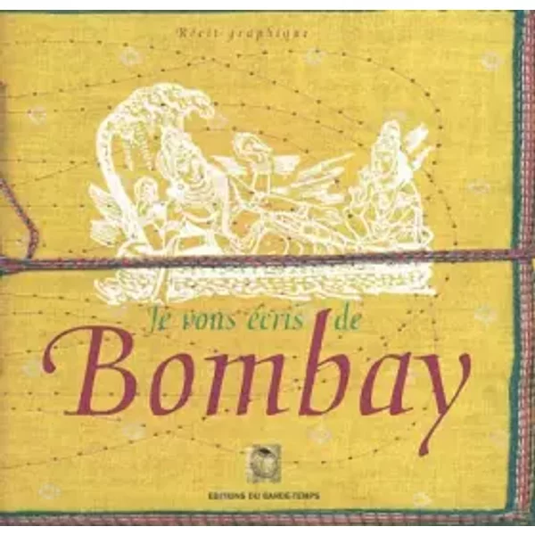 Je Vous éCris De Bombay - Laurent Granier-image