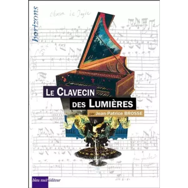 Le Clavecin des Lumieres - Jean-Patrice Brosse
