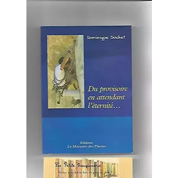 DU PROVISOIRE EN ATTENDANT L'ETERNITE - SUCHET DOMINIQUE