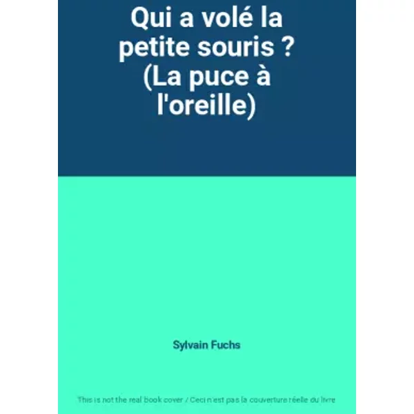 Qui A Volé La Petite Souris ? (La Puce à L'oreille) - Sylvain Fuchs-image