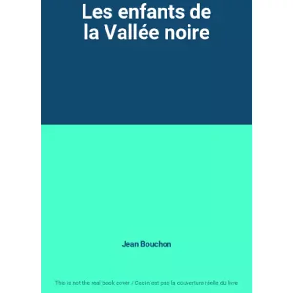 Les Enfants De La ValléE Noire - Jean Bouchon-image