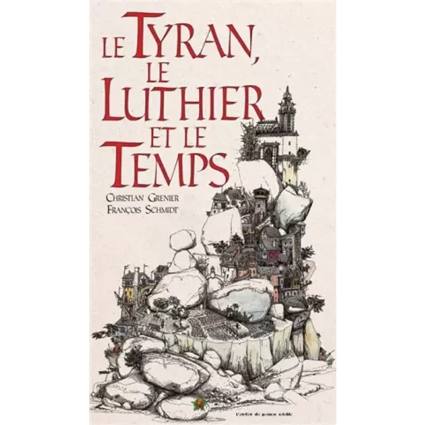 Le Tyran, Le Luthier Et Le Temps - Christian Grenier, FrançOis Schmidt-image