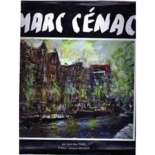 Marc CéNac Ou Les PrivilèGes De La Passion - Jean-Max Tixier-image