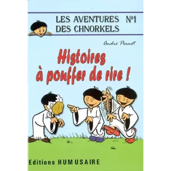 Les Aventures Des Chnorkels Tome 1 : Histoires à Pouffer De Rire ! - André Pernot-image