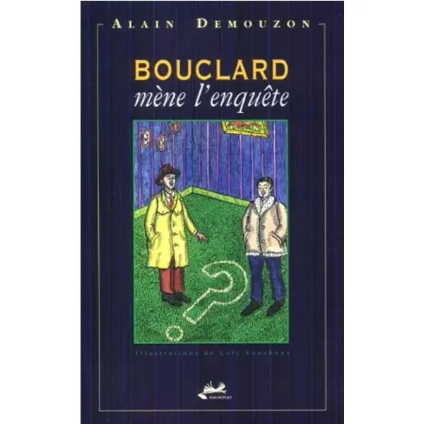 Les enquêtes du commissaire Bouclard - Alain Demouzon
