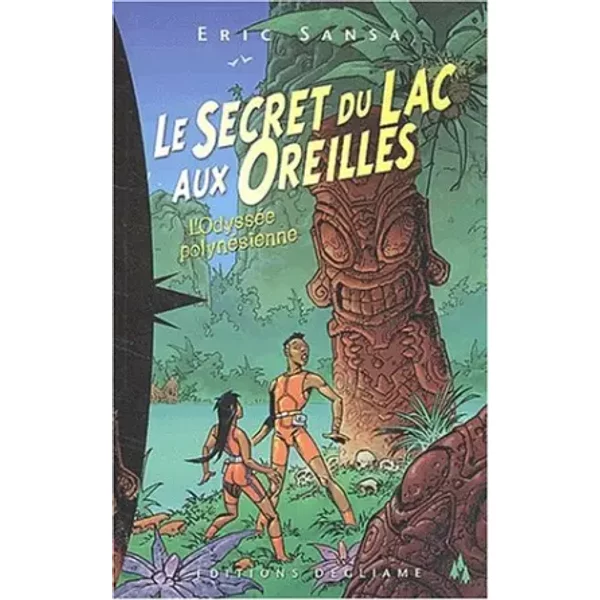 L'odysséE PolynéSienne Tome 1 : Le Secret Du Lac Aux Oreilles - Eric Sansa-image