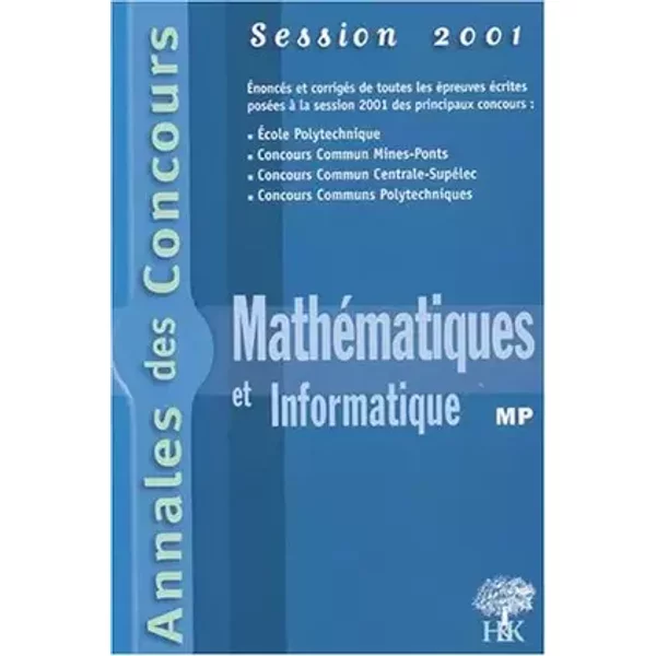 Mathématiques et informatique MP. Session 2001 - Collectif, Yannick Alméras