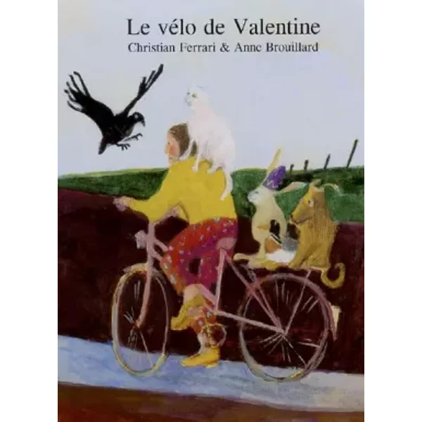 Le vélo de Valentine - Anne Brouillard, Christian Ferrari