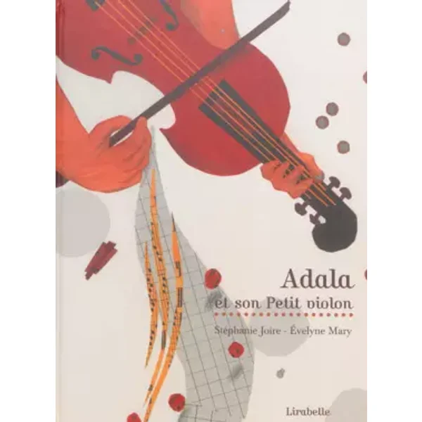 Adala et son petit violon - Stéphanie Joire, Evelyne Mary