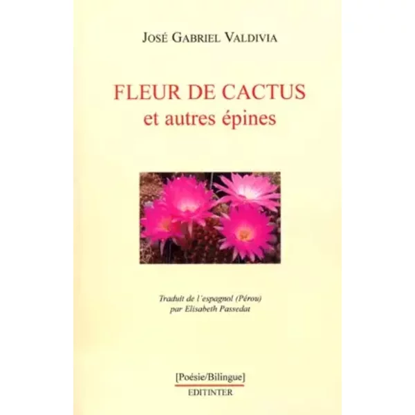 Fleur de cactus et autres épines - José Gabriel Valdivia