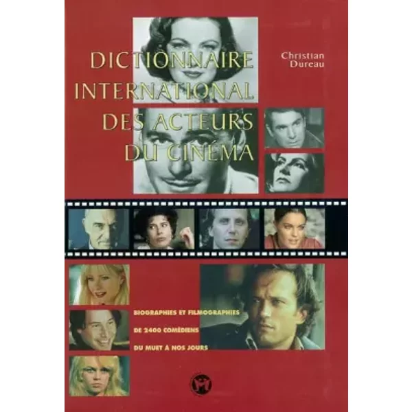 Dictionnaire international des acteurs de cinéma - Christian Dureau