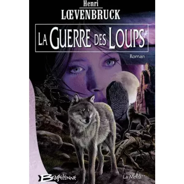La MoïRa, Tome 2 : La Guerre Des Loups - Henri Loevenbruck, Philippe Munch, Philippe Munch-image