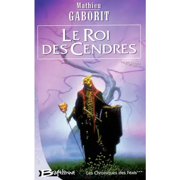 Les Chroniques Des FéAls, Tome 3 : Le Roi Des Cendres - Mathieu Gaborit-image
