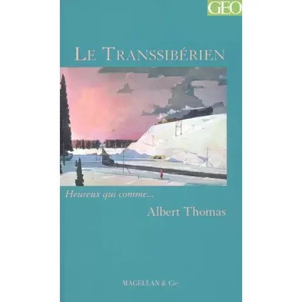 Le Transsibérien - Albert Thomas, Charles Stépanoff