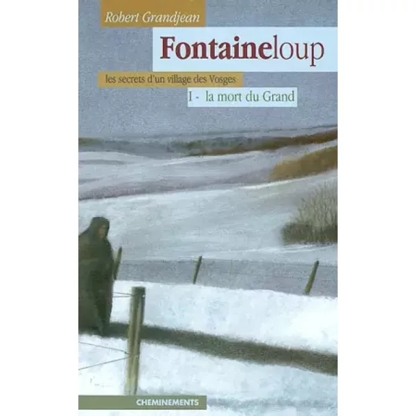 Fontaineloup, Tome 1 : La Mort Du Grand - Robert Grandjean-image
