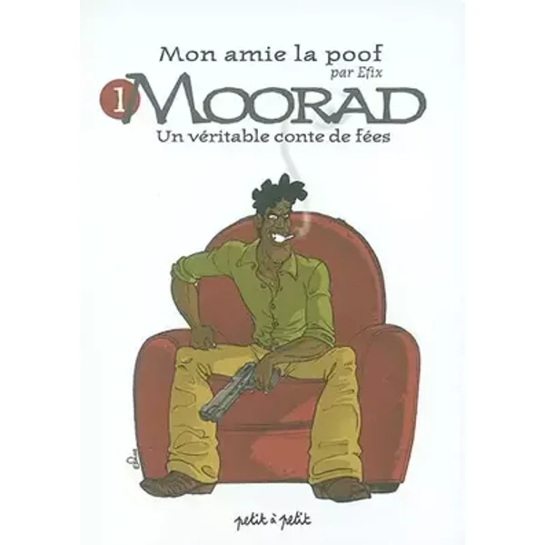 Mon amie la poof, Tome 1 : Moorad : Un véritable conte de fées - Efix