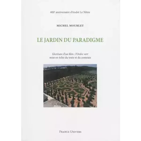 Le Jardin du Paradigme: L'écriture d'un film : l'Ordre vert - Michel Mourlet