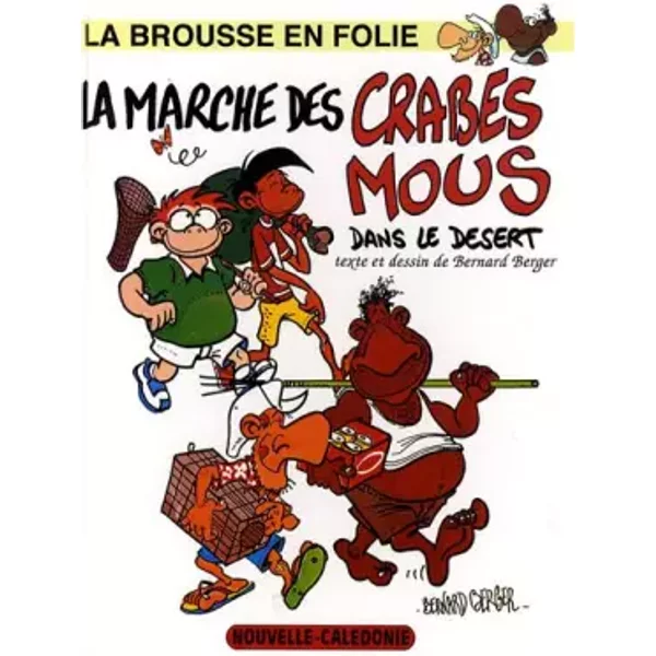 La brousse en folie, Tome 4 : La marche des crabes mous dans le désert - Bernard Berger