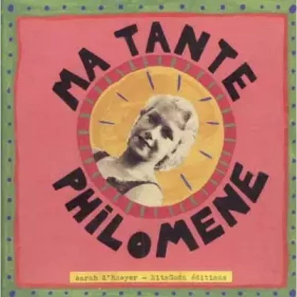 Ma tante Philomène - Sarah d' Haeyer