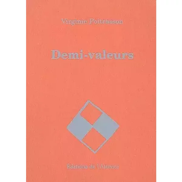 Demi-valeurs (I & II) - Virginie Poitrasson