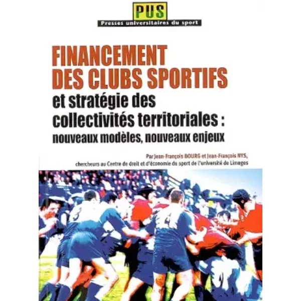 Financement Des Clubs Sportifs Et StratéGie Des CollectivitéS Territoriales : Nouveaux ModèLes, Nouveaux Enjeux - Jean-FrançOis Nys, Jean-FrançOis Bourg-image