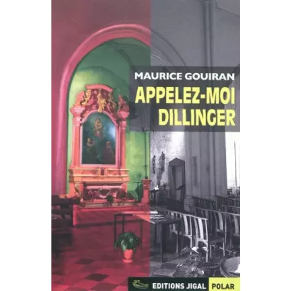 Appelez-Moi Dillinger - Maurice Gouiran-image