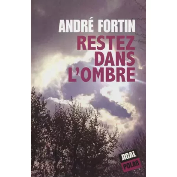 Restez Dans L'ombre - André Fortin-image