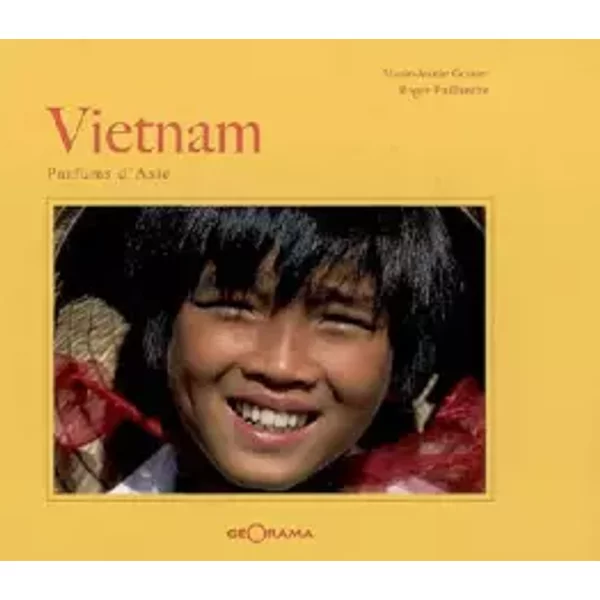 Vietnam : Parfums d'Asie - Marie-Annie Gouret, Roger Puillandre