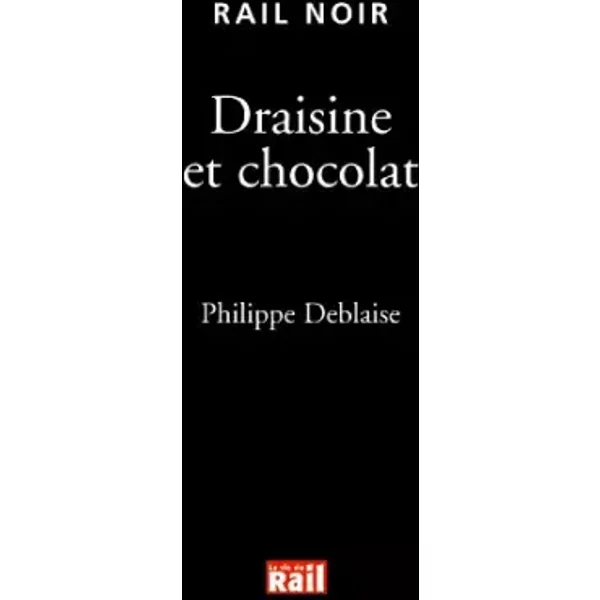 Draisine Et Chocolat - Deblaise Philippe-image