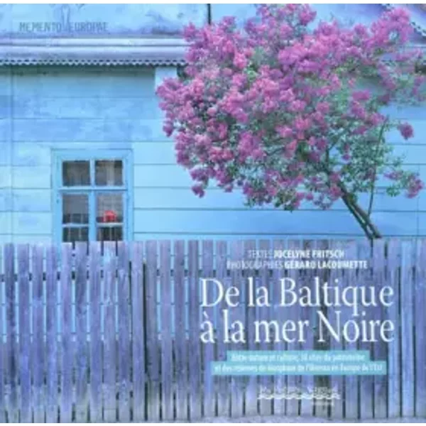 De La Baltique à La Mer Noire : Entre Nature Et Culture - Jocelyne Fritsch, GéRard Lacoumette-image