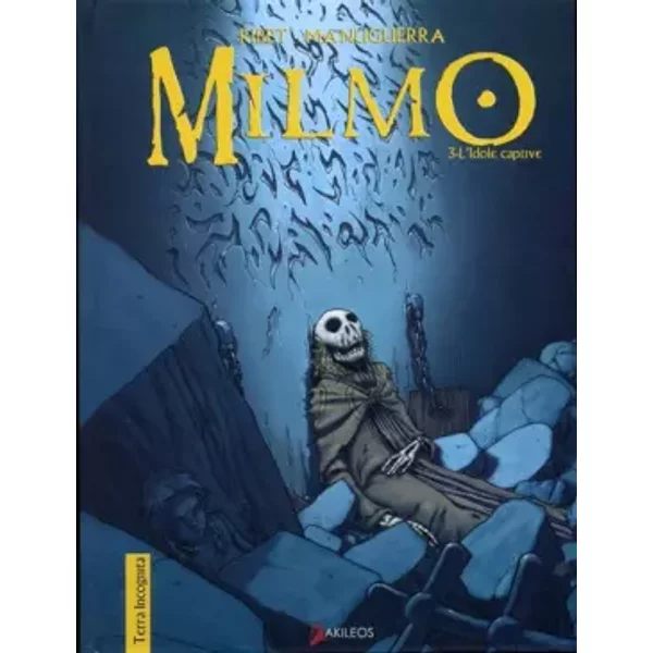 Milmo - tome 3 L'idole captive (NE) (3) - Herve Manuguerra, Laurent Ribet