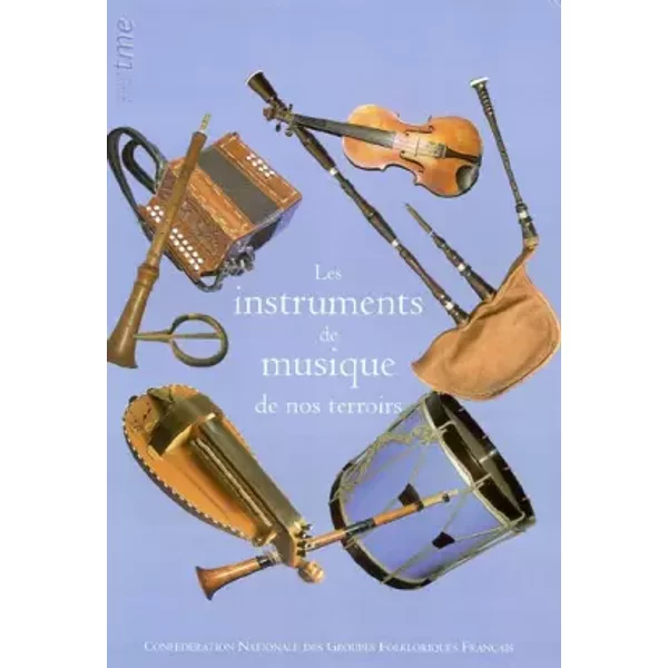 Les intruments de musique de nos terroirs - Claude Sarrail