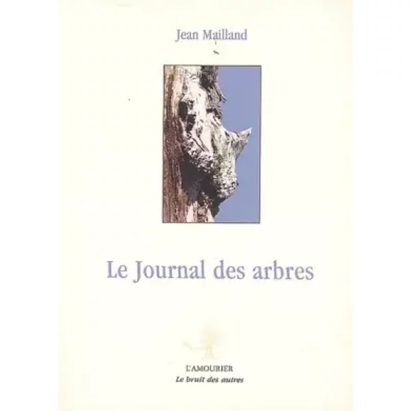 Journal des arbres (Le) - Jean Mailland