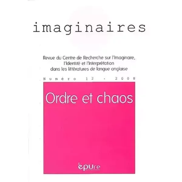 Imaginaires, N 12/2008. Ordre et Chaos - Imaginaires