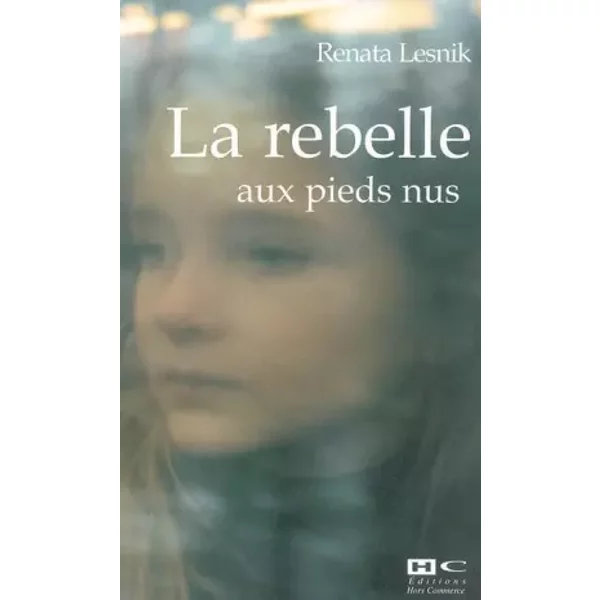La rebelle aux pieds nus - Renata Lesnik