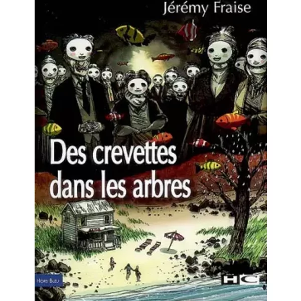 Des crevettes dans les arbres - Jérémy Fraise