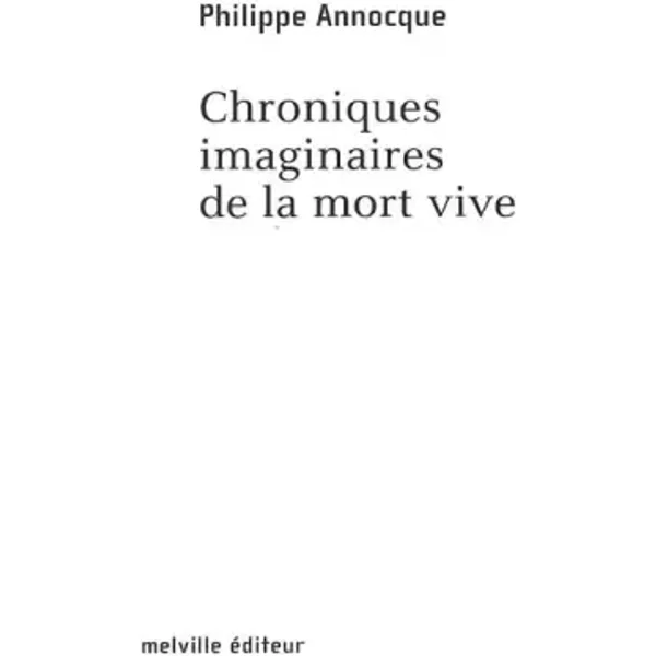 Chroniques Imaginaires De La Mort Vive - Philippe Annocque-image