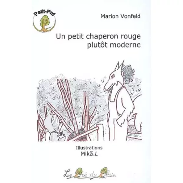 Un petit chaperon rouge plutôt moderne - Marion Vonfeld, Mikã.L