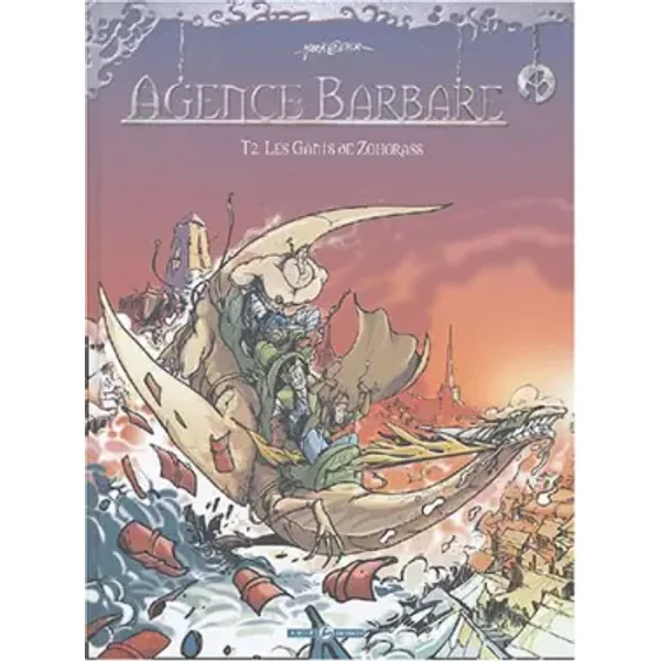 L'Agence barbare, tome 2 : Les Gants de Zohorass - Collectif, Marko, Olier