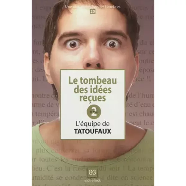 Le tombeau des idées reçues: Tome 2 - Tatoufaux