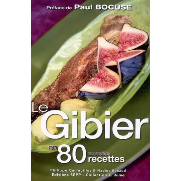 Le Gibier En 80 Nouvelles Recettes - Philippe Cerfeuillet Et Nadine Renaud-image