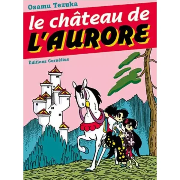 Le château de l'aurore - Osamu Tezuka, Nathalie Bougon, Victoria Tomoko Okada