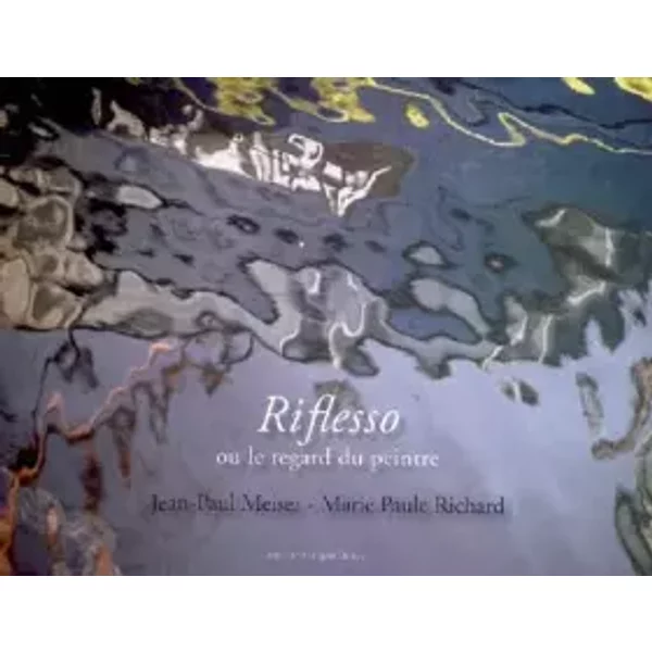 Riflesso Ou Le Regard Du Peintre - Marie Paule Richard-image