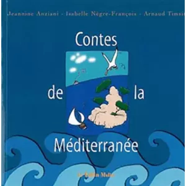 Contes De La MéDiterranéE - Jeannine Anziani, Arnaud Timsit-image