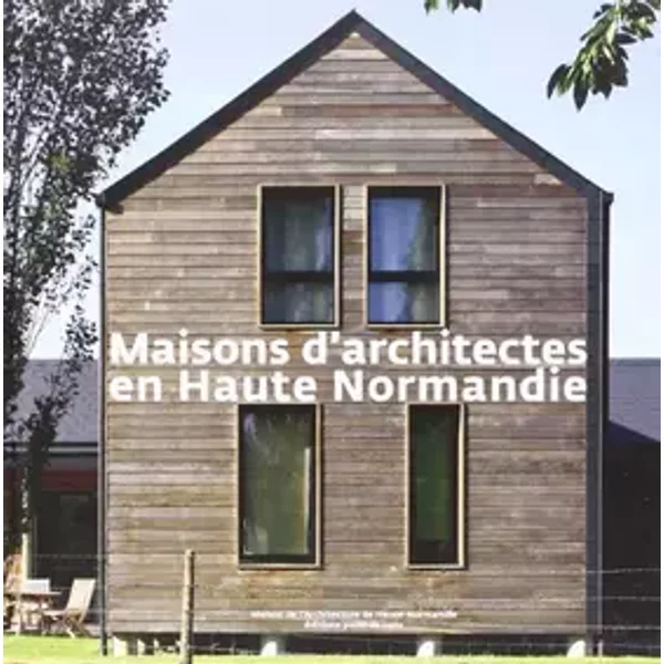 Maisons d'Architectes en Haute Normandie - Collectif