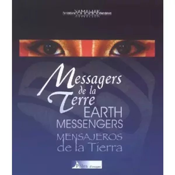 Messagers De La Terre : Edition FrançAis-Anglais-Espagnol - Fondation Kamawak-image