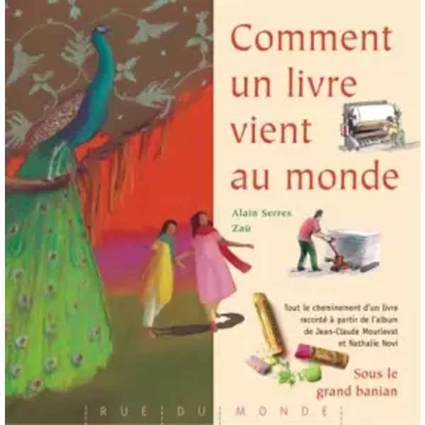 Comment Un Livre Vient Au Monde - Alain Serres, Zaü-image